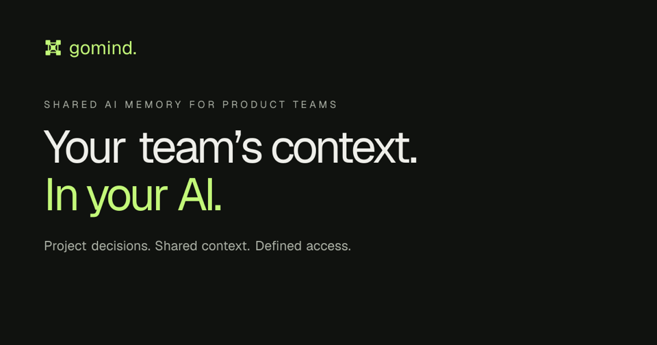 Gomind — Your team’s context. In your AI.